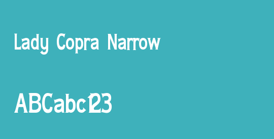 Lady Copra Narrow