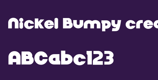 Nickel Bumpy created using FontCreator 6.5 from High-Logic.comNickelBumpy 
