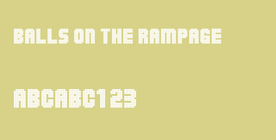 Balls on the rampage