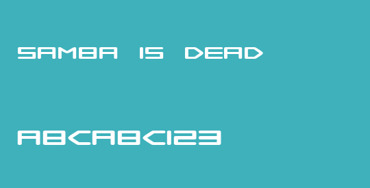 Samba is Dead