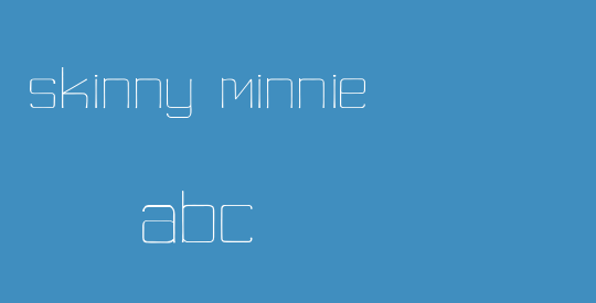 skinny minnie
