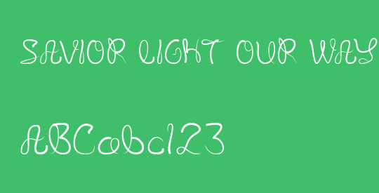 SAVIOR LIGHT OUR WAY