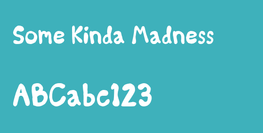 Some Kinda Madness