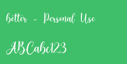 better - Personal Use