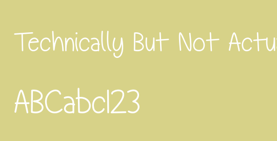 Technically But Not Actually