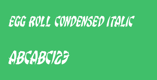 Egg Roll Condensed Italic