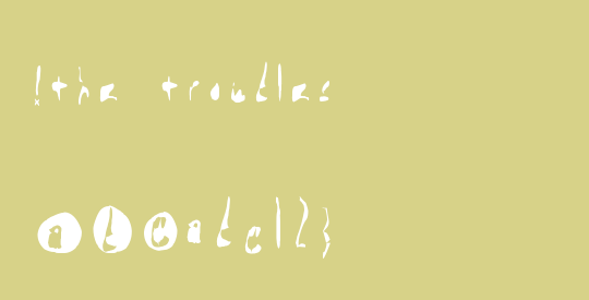 !the troubles