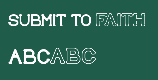 SUBMIT TO faith