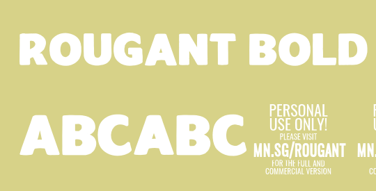 Rougant Bold PERSONAL USE ONLY
