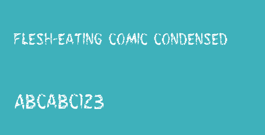 Flesh-Eating Comic Condensed