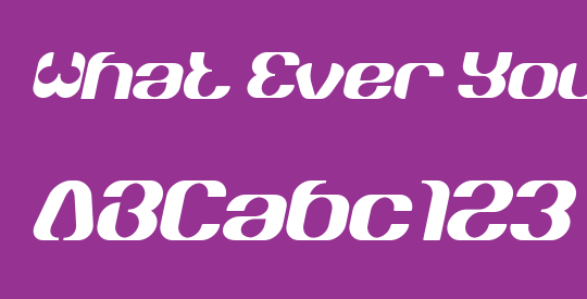 What Ever You Are