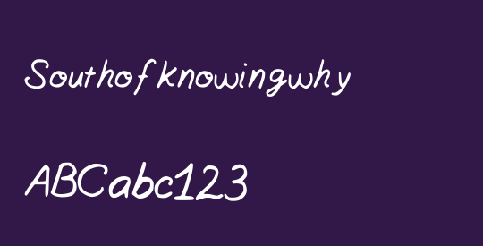 Southofknowingwhy