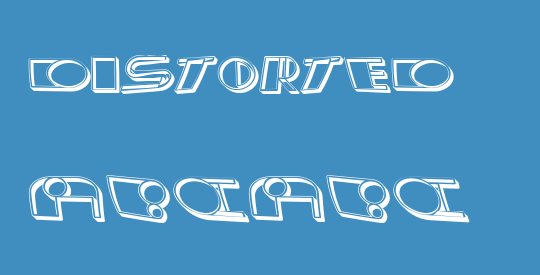 Distorted