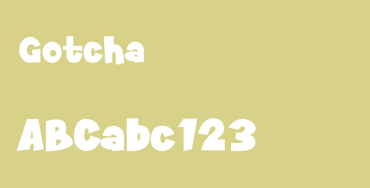 Gotcha