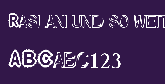 Raslani und so weiter
