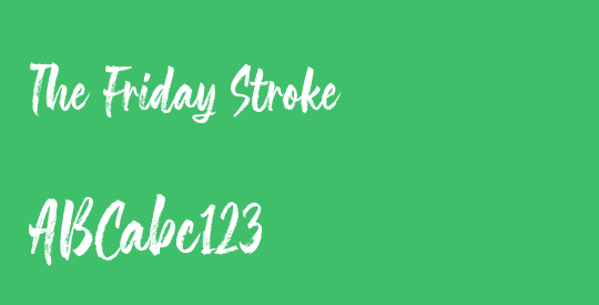 The Friday Stroke